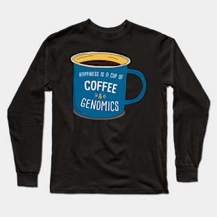 Genomics And Coffe Is Happiness Long Sleeve T-Shirt